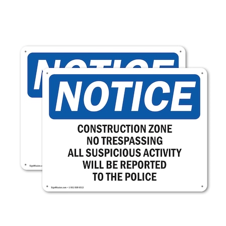 Signmission Construction Zone No Trespassing All Suspicious OSHA Notice Sign, Plastic, 14in W x 10in L, 2PK OS-2PACK-NS-P-1014-L-10797